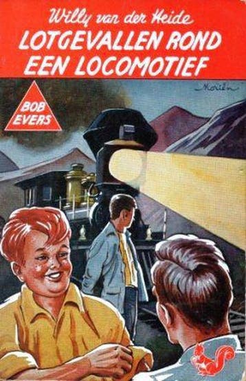 Lotgevallen rond een locomotief / Bob Evers-serie / 20, Verzenden, Gelezen, W. van der Heide