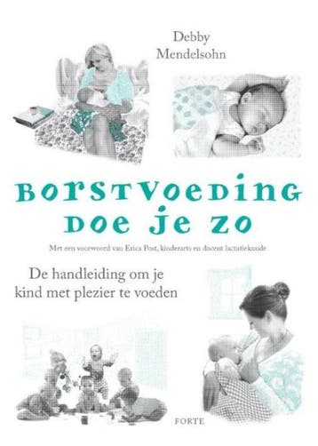 Borstvoeding doe je zo 9789462501157 Debby Mendelsohn, Boeken, Verzenden, Gelezen, Debby Mendelsohn