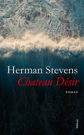 Chateau Désir 9789044629743 Herman Stevens, Verzenden, Herman Stevens