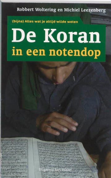 Alles wat je altijd wilde weten De koran in een notendop /, Verzenden, Robert Woltering