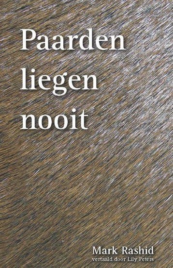 PAARDEN LIEGEN NOOIT 9789079249114 M. Rashid, Verzenden, M. Rashid