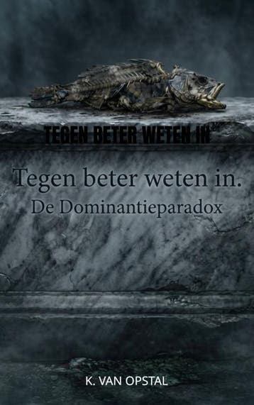 Tegen Beter Weten In | Kristof Van Opstal | Nieuw, Verzenden, Nieuw, Kristof Van Opstal