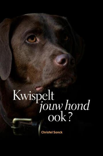 Kwispelt jouw hond ook? 9789402141986 Christel Sonck, Verzenden, Gelezen, Christel Sonck