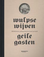Wulpse wijven, geile gasten 9789059085251 Bart Veldhoen, Boeken, Verzenden, Zo goed als nieuw, Bart Veldhoen
