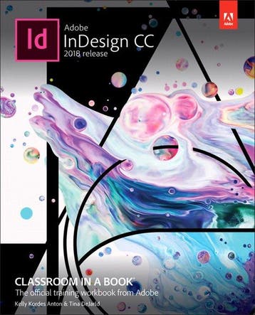 Adobe InDesign CC / Classroom in a book 9780134852508, Verzenden, Zo goed als nieuw, Kelly Kordes Anton