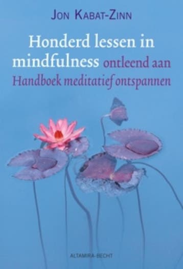 Honderd lessen in mindfulness 9789069638799 Jon Kabat-Zinn, Boeken, Verzenden, Zo goed als nieuw, Jon Kabat-Zinn