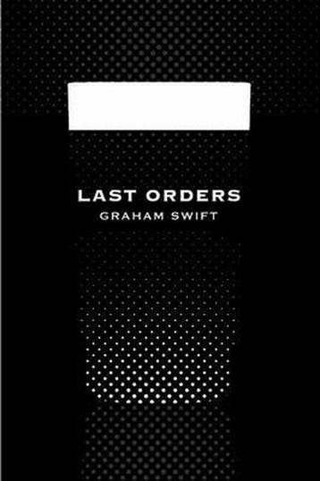Last Orders (Picador 40th Anniversary Edition) 9781447202820, Verzenden, Graham Swift