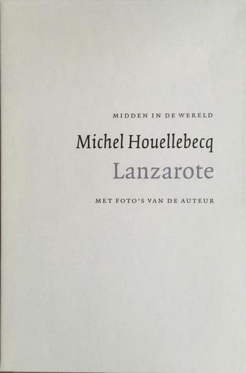 Lanzarote / Midden in de wereld 9789029522007, Verzenden, Gelezen, Michel Houellebecq