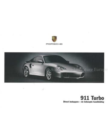 2005 PORSCHE 911 TURBO BEKNOPT INSTRUCTIEBOEKJE NEDERLANDS, Auto diversen, Handleidingen en Instructieboekjes