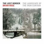 LOST BORDER THE 9781568984933 Brian Geoffrey Rose, Verzenden, Brian Geoffrey Rose