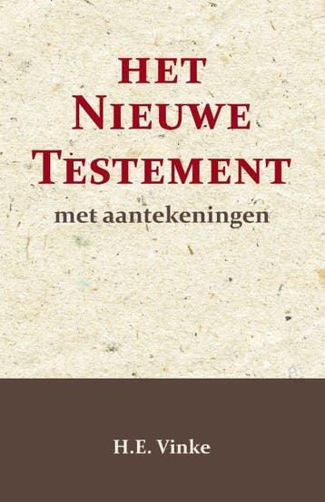 Het Nieuwe Testament Met Aantekeningen 3 | H.E. Vinke, Verzenden, Nieuw, H.E. Vinke