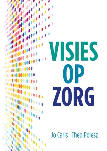 Visies op zorg / De organisatie van zorg 9789088508936, Boeken, Verzenden, Gelezen, Jo Caris