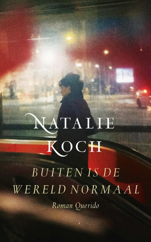 Buiten is de wereld normaal 9789021428468 Natalie Koch, Boeken, Romans, Gelezen, Verzenden