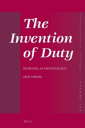 Philosophia Antiqua157-The Invention of Duty: Stoicism as, Verzenden, Zo goed als nieuw, Jack Visnjic