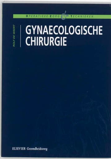 Gynaecologische chirurgie / Operatieve zorg en technieken, Verzenden, R. de Weert