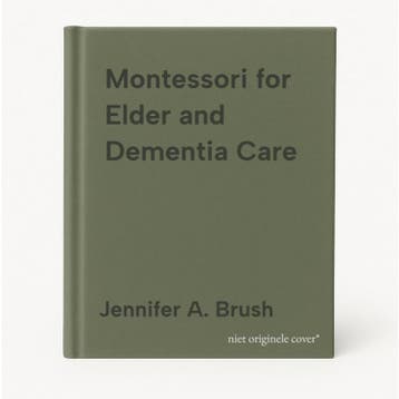 Montessori for Elder and Dementia Care 9781938870897, Boeken, Verzenden, Gelezen, Jennifer A. Brush
