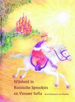 Wijsheid in Russische sprookjes en Vrouwe Sofia, Boeken, Verzenden, Zo goed als nieuw, Alice Woutersen-van Weerden
