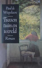 Tussen tuin en wereld 9789029557603 P. de Wispelaere, Verzenden, Gelezen, P. de Wispelaere
