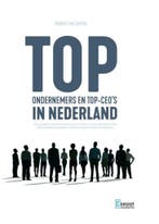 Topondernemers en top-CEOs in Nederland 9789491743528, Boeken, Verzenden, Zo goed als nieuw, Robert van Zanten
