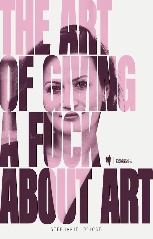 The Art Of Giving A Fuck About Art | Stephanie DHose, Livres, Livres Autre, Envoi