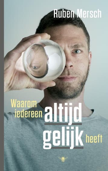Waarom iedereen altijd gelijk heeft 9789023438045, Boeken, Verzenden, Zo goed als nieuw, Ruben Mersch