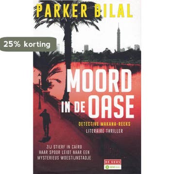 Moord in de oase 9789044537000 Parker Bilal, Verzenden, Parker Bilal