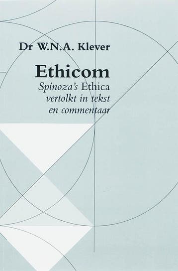 Ethicom, ofwel Spinozas Ethica vertolkt in tekst en, Verzenden, Gelezen, W.N.A. Klever