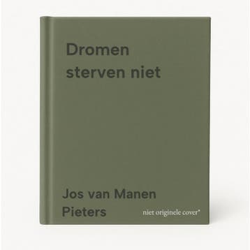 Dromen sterven niet 9789020534573 Jos van Manen Pieters, Livres, Livres régionalistes & Romans régionalistes, Verzenden, Jos van Manen Pieters