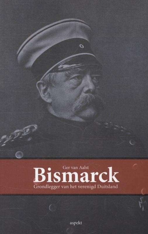 Bismarck 9789461534309 Ger van Aalst, Livres, Histoire mondiale, Envoi