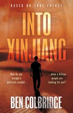 Into Xinjiang 9781803136554 Ben Colbridge, Verzenden, Ben Colbridge
