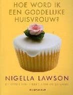 Hoe word ik een goddelijke huisvrouw ? 9789025426453, Livres, Verzenden, Nigella Lawson