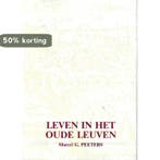 Leven in het oude leuven 9789072931191 Peeters, Boeken, Verzenden, Gelezen, Peeters