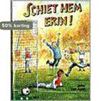 Schiet hem erin! / Klavertje twee-serie 9789020681222, Verzenden, Zo goed als nieuw, J. van Aalst