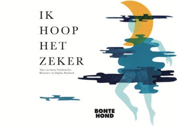 Ik hoop het zeker / BonteHond / 2 9789064039416, Verzenden, Sanne Schuhmacher