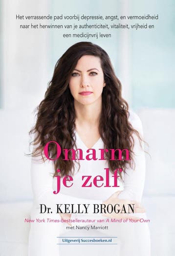 Omarm Je Zelf | Dr. Kelly Brogan | Nieuw, Verzenden, Nieuw, Dr. Kelly Brogan