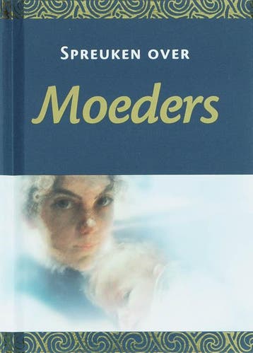 SPREUKEN OVER MOEDERS 9789043211604, Verzenden, Gelezen