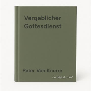 Vergeblicher Gottesdienst 9783460006515 Peter Von Knorre, Verzenden, Zo goed als nieuw, Peter Von Knorre