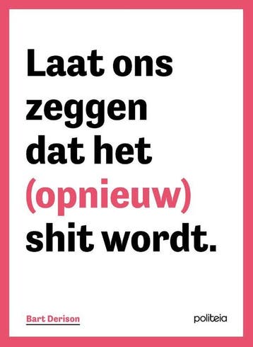 Laat Ons Zeggen Dat Het (Opnieuw) Shit Wordt | Bart Derison, Verzenden, Nieuw, Bart Derison