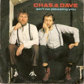 Chas And Dave - Aint No Pleasing You, Verzenden
