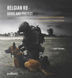 Belgian K9 - Serve And Protect | Ann Geelen | Nieuw, Verzenden, Ann Geelen