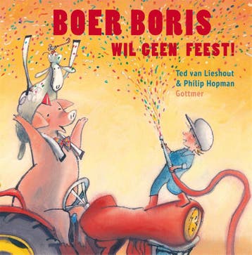 Boer Boris wil geen feest! / Boer Boris 9789025757854, Boeken, Verzenden, Zo goed als nieuw, Ted van Lieshout