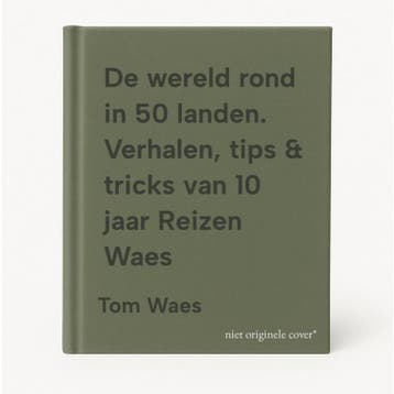 De wereld rond in 50 landen. Verhalen, tips & tricks van 10, Verzenden, Zo goed als nieuw, Tom Waes