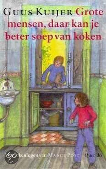 Grote Mensen, Daar Kan Je Beter Soep Van Koken 9789045101590, Verzenden, Gelezen, Guus Kuijer
