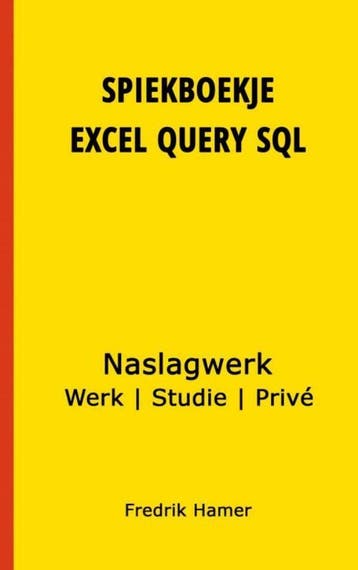 Spiekboekje Excel Query SQL 9789402195170 Fredrik Hamer, Verzenden, Zo goed als nieuw, Fredrik Hamer