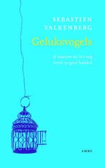 Geluksvogels, of Waarom we het nog nooit zo goed hadden, Verzenden, Zo goed als nieuw, Sebastien Valkenberg