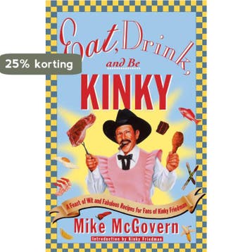 Eat, Drink, and Be Kinky 9780684856742 Mike Mcgovern, Verzenden, Mike Mcgovern