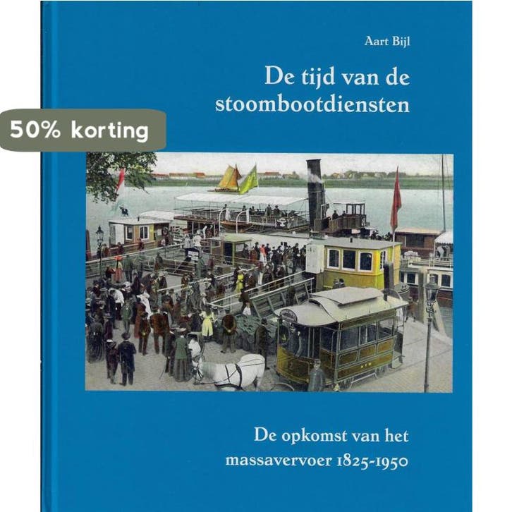 De tijd van de stoombootdiensten 9789080083158 A. Bijl, Livres, Histoire mondiale, Envoi