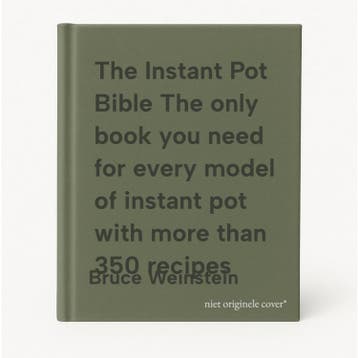 The Instant Pot Bible The only book you need for every model, Verzenden, Gelezen, Bruce Weinstein