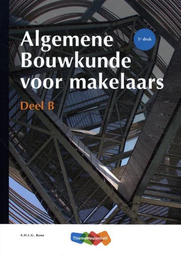 Algemene Bouwkunde voor Makelaars / deel B 9789006432817, Boeken, Techniek, Verzenden, Zo goed als nieuw, A.H.L.G. Bone