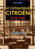 Le Catalogue Citroën, 1918-1960, Livres, Autos | Livres, Verzenden, Fabien Sabates